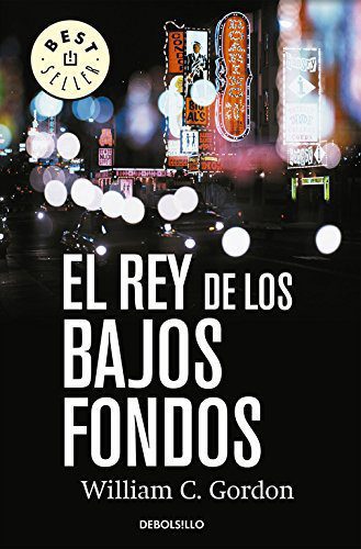Portadas de "El rey de los bajos fondos", libro de William C. Gordon. 