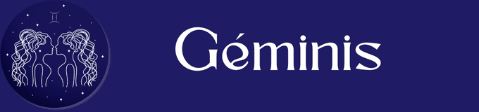 GÉMINIS (21 mayo - 21 junio).