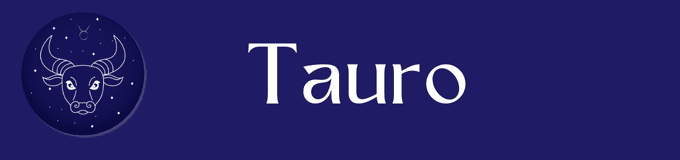 TAURO (21 abril - 20 mayo).