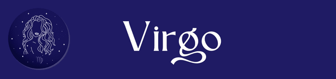 VIRGO (23 agosto - 21 septiembre).