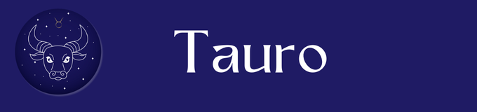 TAURO (21 abril - 20 mayo).